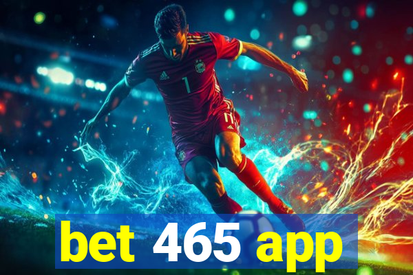 bet 465 app